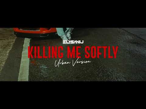 Elysanij❤ -KILLING ME SOFTLY