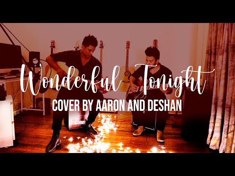 Wonderful Tonight - Eric Clapton (Cover by Aaron and Deshan)