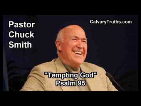 Tempting God, Psalm 95 - Pastor Chuck Smith - Topical Bible Study