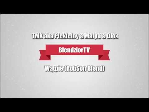 TMK aka Piekielny & Małpa & Diox - Wątpie (RobSon Blend)