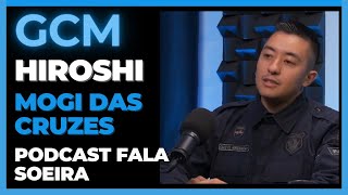 GCM HIROSHI - JAPONÊS DA ROMU - Podcast:"Fala, Soeira!" Ep. #10 COTIDIANO ROMU - RIBEIRÃO PRETO GCM