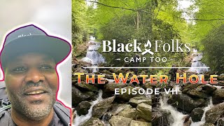Black Folks Camp Too - Black Balsam Knob - Ep. VII: The Water Hole