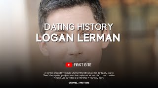 UPDATE! Logan Lerman Newest Girlfriends List / Dating History