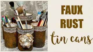 How to make faux rust | home decor | tin can crafts