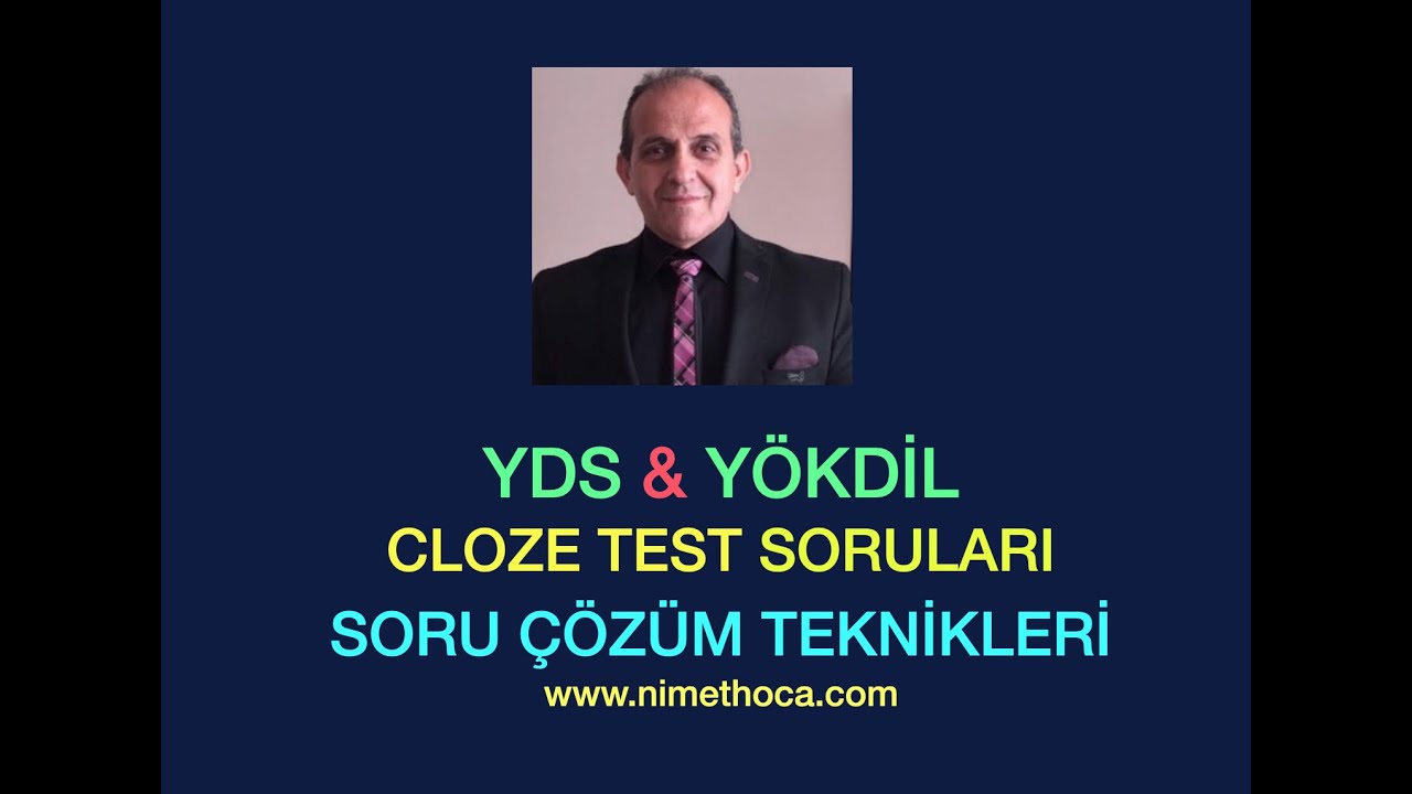 YDS : YÖKDİL  CLOZE TEST SORULARI HIZLI VE KOLAY ÇÖZÜM TEKNİKLERİ