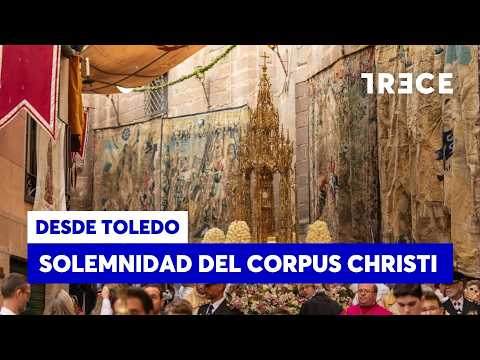 🔴 DIRECTO | SOLEMNIDAD DEL CORPUS CHRISTI - DESDE TOLEDO (04/06/2026)
