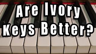 Are Ivory Piano Keys Better?