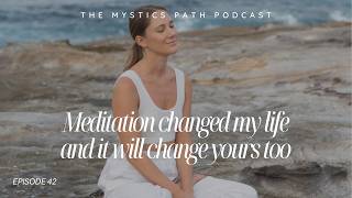 Meditation changed my life and it will change yours too