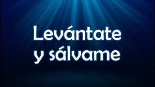 Levántate y sálvame - Marcos Witt - Letra