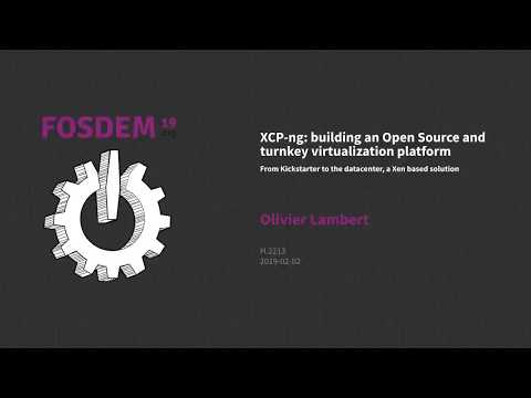 XCP-ng: building an open source and turnkey virtualization platform