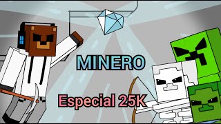 @elrubiusOMG -MINERO animado. Especial 25k (parodia torero Chayanne)