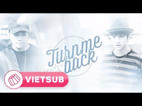 [VIETSUB+KARA] TURN ME BACK (돌려놔) - 1PUNCH (원펀치)
