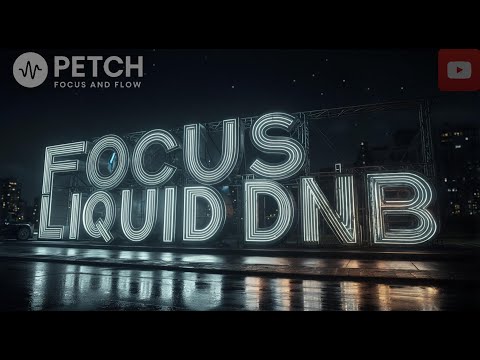 Liquid Drum & Bass for Focus