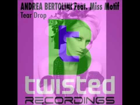 Andrea Bertolini Feat Miss Motif - Teardrop (Original Mix)