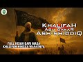 Full Version Kisah Khalifah Abu Bakar Ash Siddiq Lengkap ️