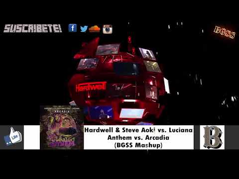 Hardwell & Steve Aoki vs. Luciana - Anthem vs. Arcadia (BGSS Mashup)