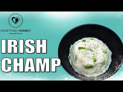 Irish Champ | Easy & Tasty Potato Recipe TUTORIAL