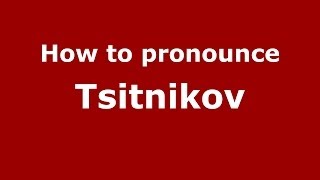 How to pronounce Tsitnikov
