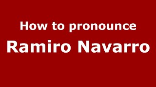 How to pronounce Ramiro Navarro