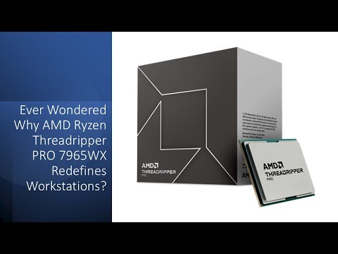 Ever Wondered Why AMD Ryzen Threadripper PRO 7965WX Redefines Workstations?