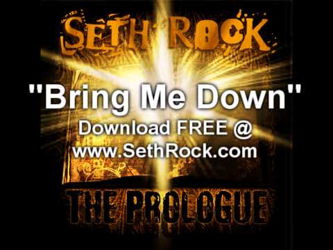 Seth Rock - The Prologue - Bring Me Down
