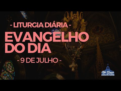 Today's Gospel 🙏 - July 9 - Daily Liturgy ❤️