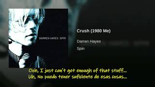 Darren Hayes Crush (1980 Me) Traducida Al Español