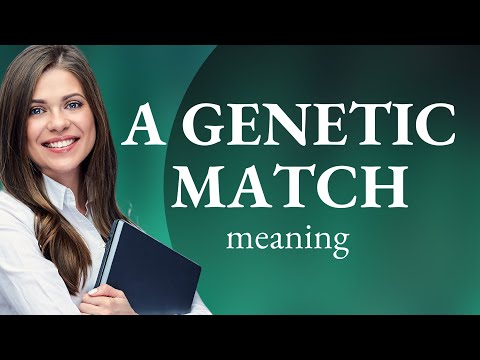 Understanding "A Genetic Match": An Easy Guide