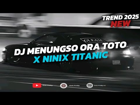 DJ MENUNGSO ORA TOTO X NINIX TITANIC VIRAL TIKTOK ZEIN FVNKY