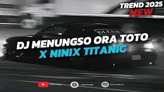 Download lagu DJ MENUNGSO ORA TOTO X NINIX TITANIC VIRAL TIKTOK ZEIN FVNKY mp3