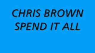 Chris Brown - Spend It All Ft, Kevin McCall &amp; Se7en (New May 2011)