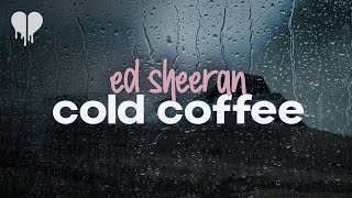 Download lagu ed sheeran - cold coffee (lyrics) mp3 Download lagu ed sheeran - cold coffee (lyrics) mp3
