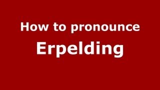 How to pronounce Erpelding