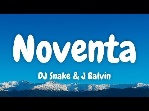 DJ Snake & J Balvin - Noventa (Lyrics English & Spanish)