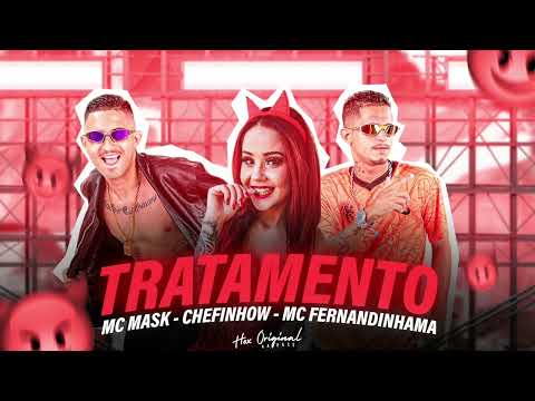 MC MASK TA PESADO CHEFINHOW FEAT. MC FERNANDINHA MÁ - TRATAMENTO ( REMIX BREGAFUNK )