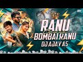 Ranu Bombai Ki Ranu Folk Song Trending Remix 2025 Dj Ajay As