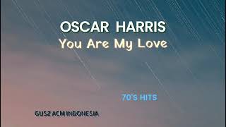 Download lagu OSCAR HARRIS - You Are My Love mp3