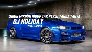 Download lagu DJ Sibuk Mikirin Hidup Tak Perlu Tanda Tanya | DJ Holiday Viral Tiktok 🎧 mp3