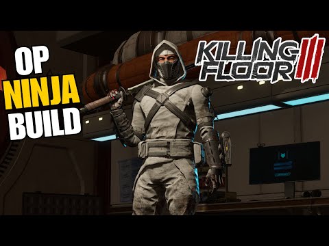 Killing Floor 3 - Best Ninja Build for Hell on Earth Difficulty