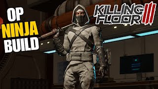 Killing Floor 3 - Best Ninja Build for Hell on Earth Difficulty
