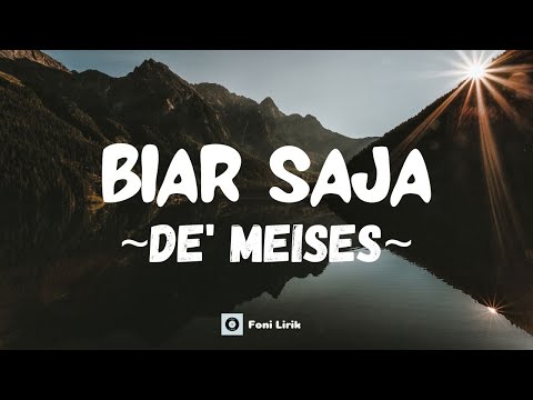 DE' MEISES - Biar Saja (Lirik Lagu)