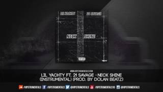 Lil Yachty Ft. 21 Savage - Neck Shine [Instrumental] (Prod. By DoLan Beatz)