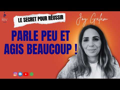 Le secret pour réussir : parle peu et agis beaucoup !