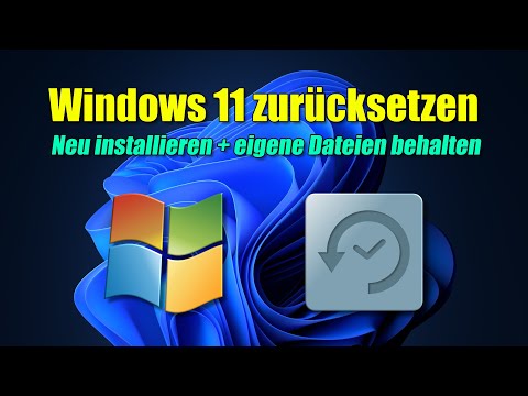 Windows 11 zurücksetzen und eigene Dateien behalten (Windows neu installieren)