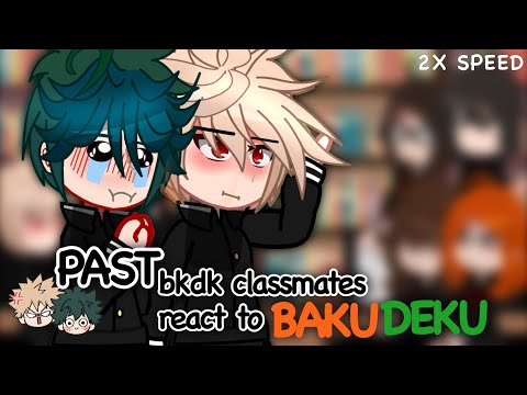 PAST bkdk classmates react to bakudeku - part 2! - 2X speed - EN/ESP
