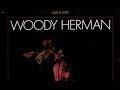 Be-bop and Roses - Woody Herman