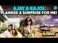 Ajay Kajol Booked A Private Plane For Me To A Secret Destination CurlyTales