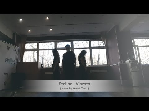 Stellar - vibrato (cover by Great Team)