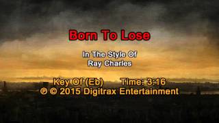 Ray Charles - Born To Lose (Backing Track)