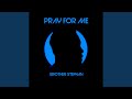 Pray For Me